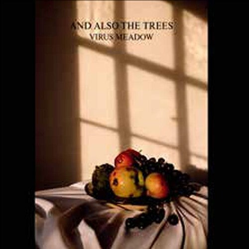 And Also the Trees - Virus Meadow