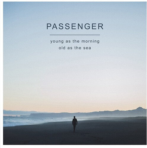 Passenger - Young As The Morning Old As The Sea