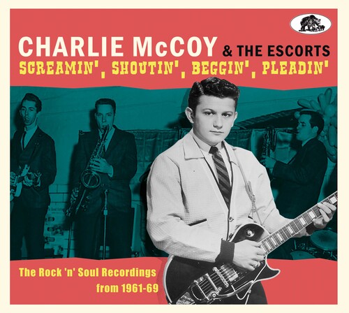 Charlie McCoy & the Escorts - Screamin', Shoutin', Beggin', Pleadin'