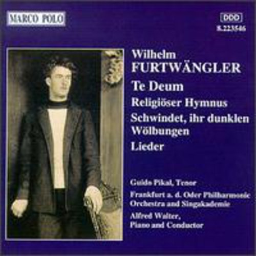 Furtwangler/ Pikal/ Walter - Te Deum/Religioser Hymnus/&