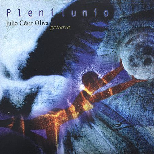 Julio Oliva Cesar - Plenilunio: Full Moon