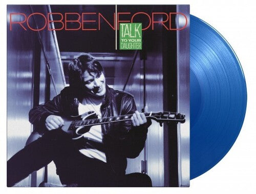 Robben Ford - Talk To Your Daughter [Limited 180-Gram Translucent Blue Colored Vinyl]