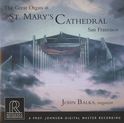 John Balka - Great Organ at St Mary's Cathedral San Francisco