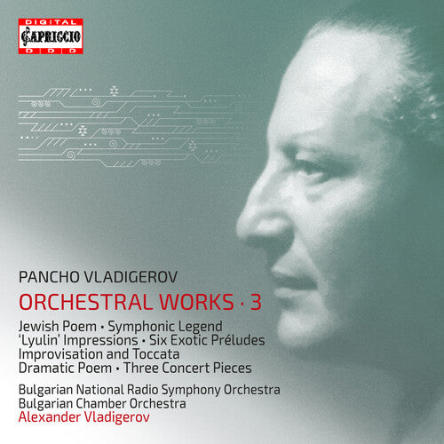 Vladigerov/ Bulgarian Chamber Orchestra - Orchestral Works 3