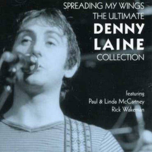 Denny Laine - Spreading My Wings-Ultimate Denny Laine Collection