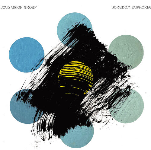 Joys Union Group - Boredom Euphoria