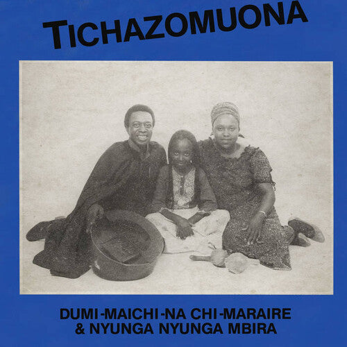 Dumi Maichi-Na Chi-Maraire/ Mbira Nyunganyunga - Tichazomuona