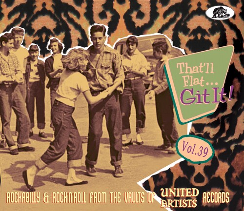 That'Ll Flat Git It 39: Rockabilly & Rock/ Var - That'll Flat Git It 39: Rockabilly & Rock 'n' Roll From The Vaults Of UA Records (Various Artists)