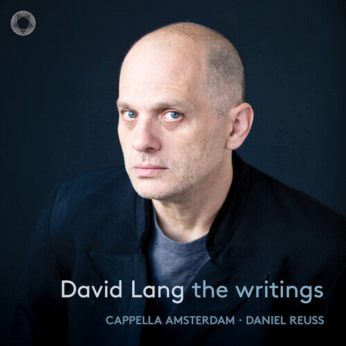 Lang/ Cappella Amsterdam - Writings