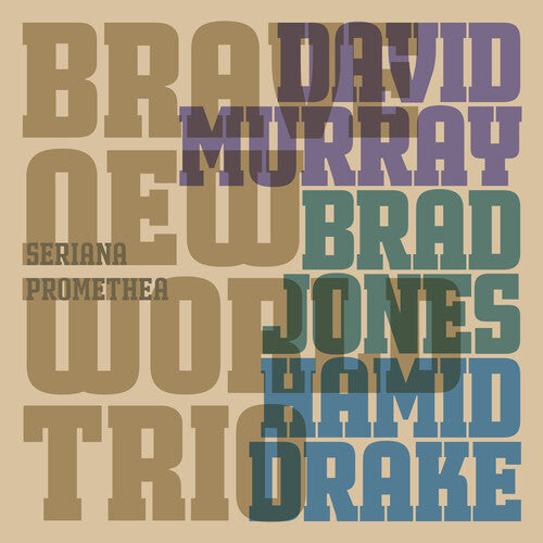 David Murray / Hamid Drake / Brad Jones - Seriana Promethea