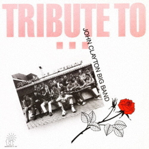 John Clayton Big Band - Tribute To - 2022 Remaster