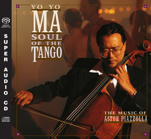 Yo-Yo Ma - Soul Of The Tango