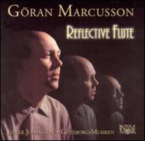 Marcusson/ Johansson/ Goteborgs Musiken Orch - Reflective Flute