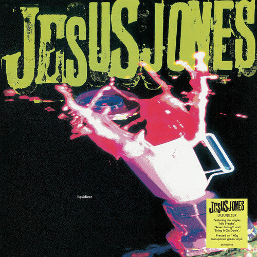 Jesus Jones - Liquidizer - 140-Gram Translucent Green Colored Vinyl