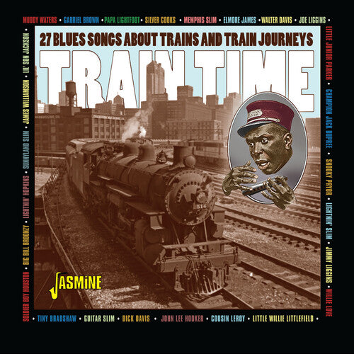 Train Time: 27 Blues Songs About Trains & Train - Train Time: 27 Blues Songs About Trains & Train Journeys / Various