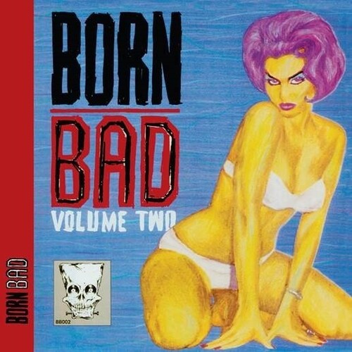 Born Bad Volume Two/ Various - Born Bad Volume Two (Various Artists)