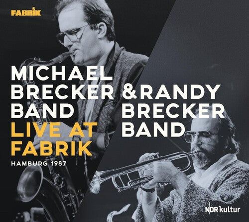 Michael Brecker & Randy Brecker Band - Live At Fabrik Hamburg 1987