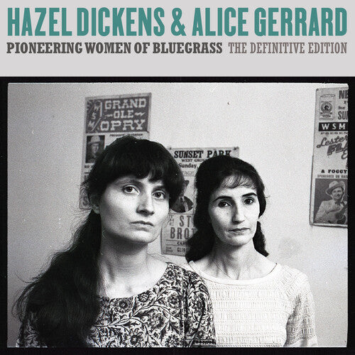 Hazel Dickens / Alice Gerrard - Pioneering Women of Bluegrass: The Definitive Edition