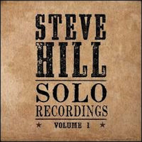 Steve Hill - Solo Recordings Volume 1