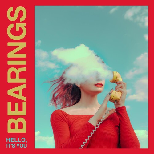 Bearings - HELLO, IT'S YOU