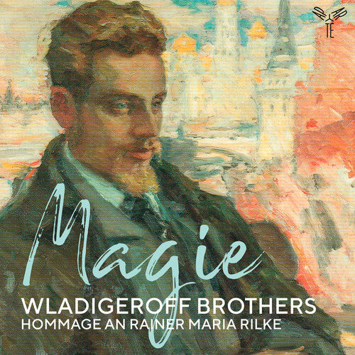Wladigeroff Brothers - Magie, Hommage an Rainer Maria Rilke
