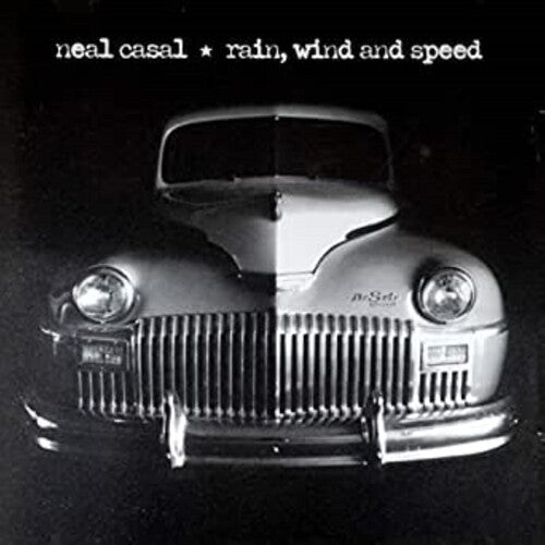 Neal Casal - RAIN, WIND & SPEED