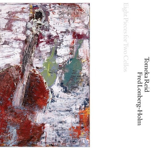 Tomeka Reid / Fred Lonberg-Holm - Eight Pieces For Two Cellos