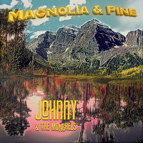 Johnny & the Mongrels - Magnolia & Pine