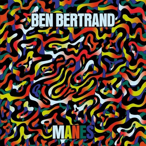 Ben Bertrand - Manes