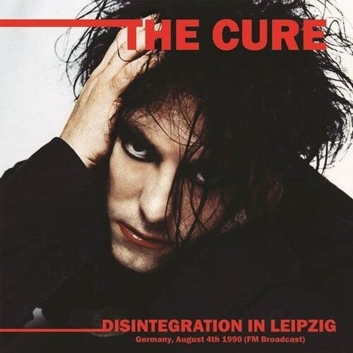 Cure - Disintegration In Leipzig: Germany, August 4th 1990 (FM Broadcast)