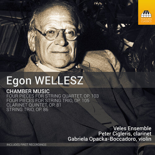 Wellesz/ Cigleris/ Veles Ensemble - Chamber Music