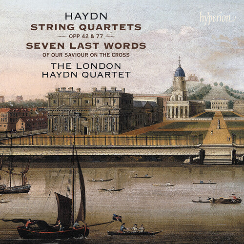 London Haydn Quartet - Haydn: String Quartets Opp 42, 77 & Seven Last Words