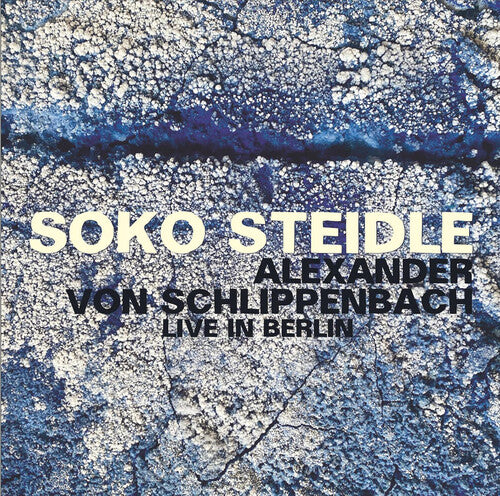 Steidle/ Schlippenbach - Live in Berlin