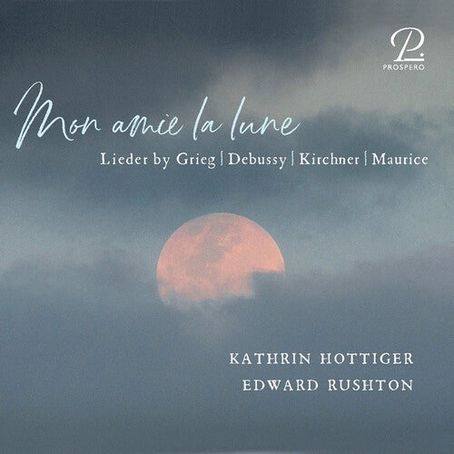 Grieg/ Kirchner/ Rushton - Mon amie la lune