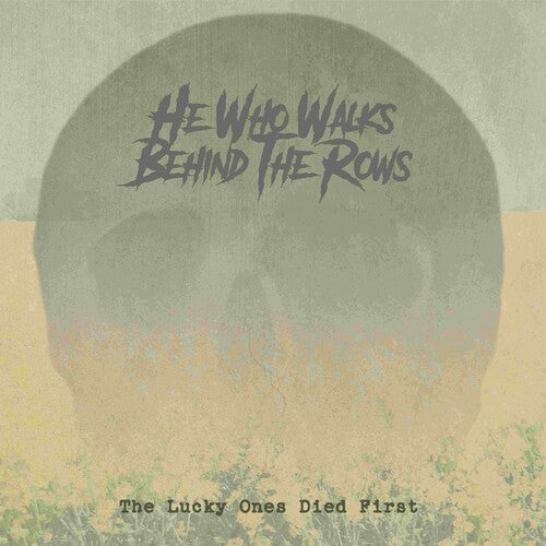 He Who Walks Behind the Rows - Lucky Ones Died First - Gold