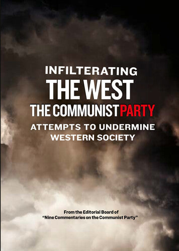 Infiltrating the West - The Communist Party Attempts to Undermine Western Society