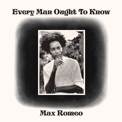 Max Romeo - Every Man Ought To Know