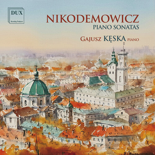 Nikodemowicz/ Keska - Piano Sonatas