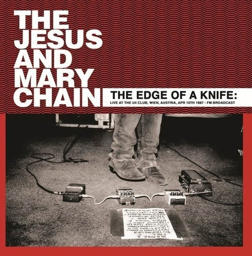 Jesus & Mary Chain - The Edge Of A Knife: Live At The U4 Club, Wien, Austria, Apr 10th 1987 - Fm Broadcast