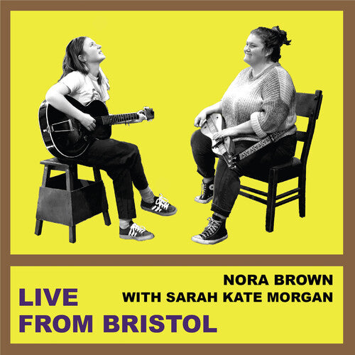 Nora Brown / Sarah Morgan - Live From Bristol