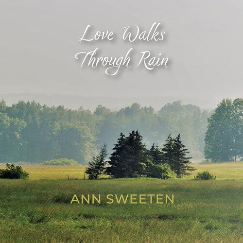 Ann Sweeten - Love Walks Through Rain