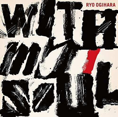 Ryo Ogihara - With My Soul