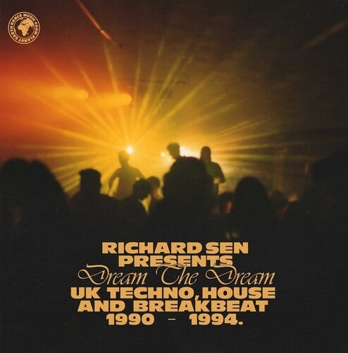 Richard Sen - Dream The Dream: UK Techno, House And Breakbeat 1990-1994.