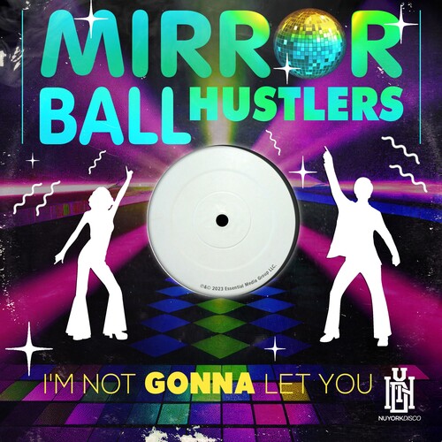 Mirror Ball Hustlers - I'm Not Gonna Let You