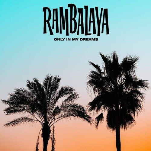 Rambalaya - Only In My Dreams