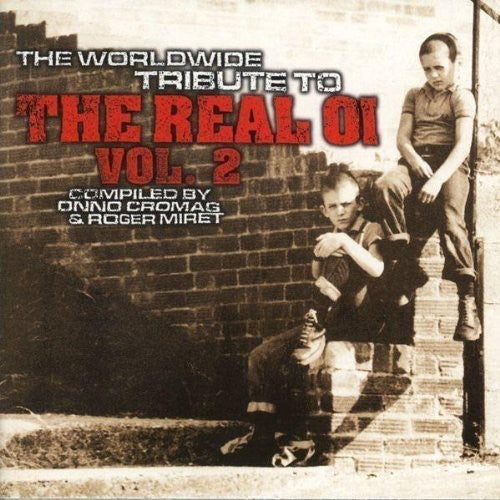 Worldwide Tribute to the Real Oi Vol 2/ Various - Worldwide Tribute To The Real Oi Vol 2 / Various