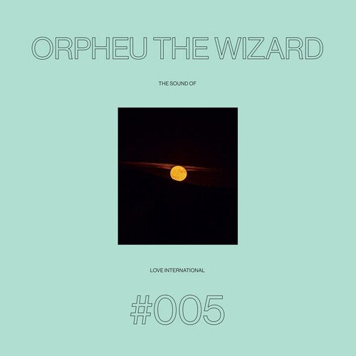 Orpheu the Wizard - Sound Of Love International #005