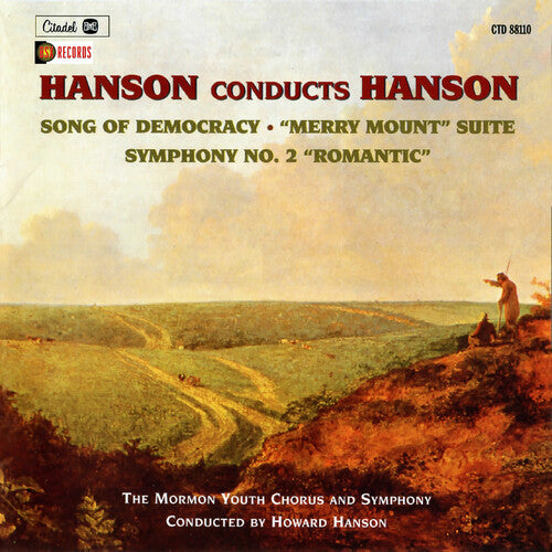 Howard Hanson - Howard Hanson - Hanson Conducts Hanson: Song Of Democracy, Merry Mount Symphony No. 2 Romantic