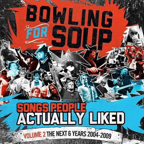 Bowling for Soup - Songs People Actually Liked - Volume 2 - The Next 6 Years (2004-2009)