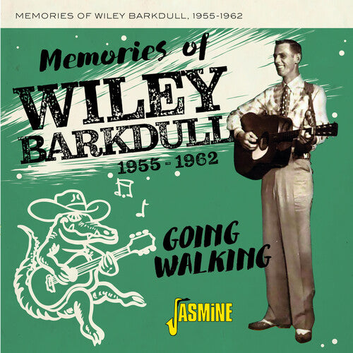 Wiley Barkdull - Memories Of Wiley Barkdull, 1955-1962 - Going Walking